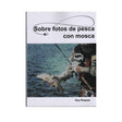 SOBRE FOTOS DE PESCA CON MOSCA